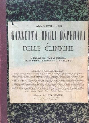 Gazzetta degli ospedali e delle cliniche. Anno XVII - 1896. …