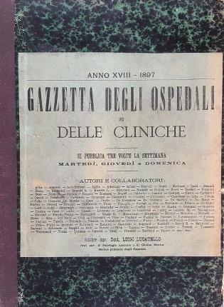 Gazzetta degli ospedali e delle cliniche. Anno XVIII - 1897. …