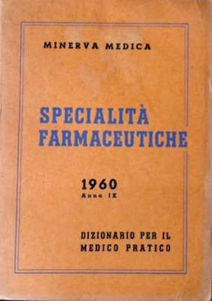 Specialità farmaceutiche. 1960. Dizionario per il medico pratico.