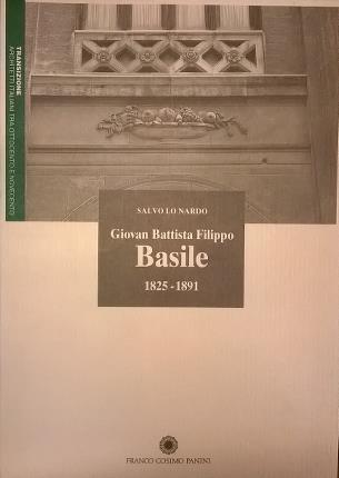 Giovan Battista Filippo Basile. 1825-1891. Prefazione di Paolo Portoghesi. Fotografie …