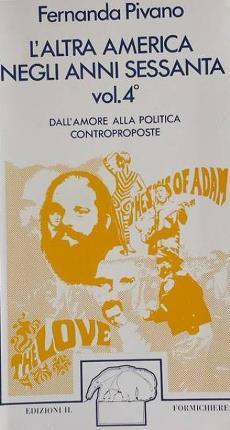 L'altra America negli anni Sessanta. Vol 4°. Dall'amore alla politica. …