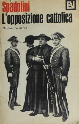 L'opposizione cattolica. Da Porta Pia al '98.