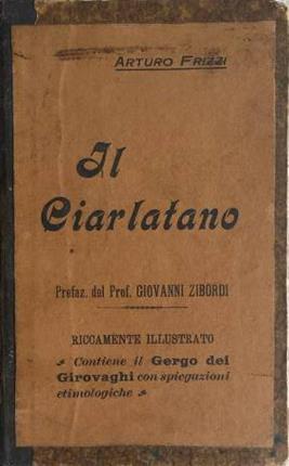 Il Ciarlatano. Prefazione del Prof. Giovanni Zibordi. Riccamente illustrato. Contiene …