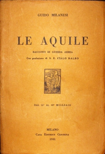 Le aquile. Racconti di guerra aerea. Con prefazione di Italo …