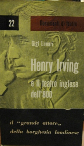 Henry Irving e il teatro borghese dell'800 Bologna: Cappelli, 1961.