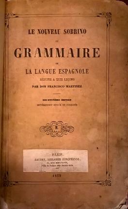 Le nouveau Sobrino ou grammaire de la langue espagnole. Réduite …