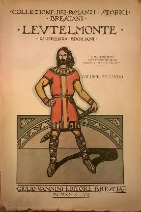 Leutelmonte, continuazione dei Valvassori Bresciani. Racconto del dottore Lorenzo Ercoliani. …