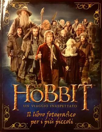 Lo hobbit. Un viaggio inaspettato. Il libro fotografico per i …