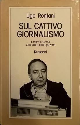 Sul cattivo giornalismo. Lettera a Cirano sugli orrori delle gazzette.