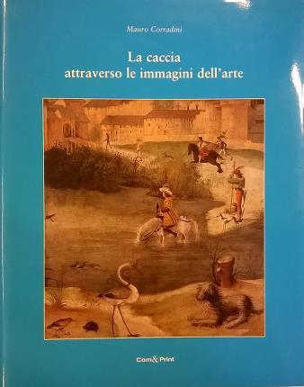 La caccia attraverso le immagini dell'arte.