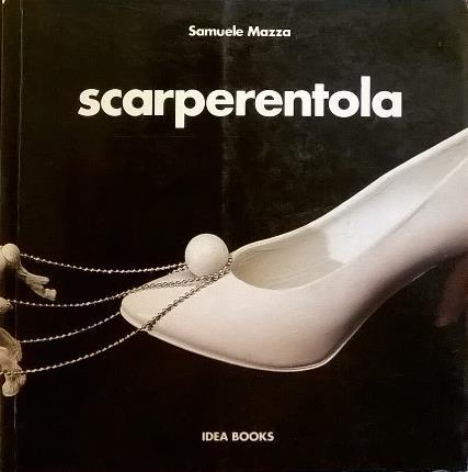 Scarperentola. Art design fashion. A cura di/edited by Cristina Morozzi, …