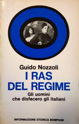 I ras del regime. Gli uomini che disfecero gli italiani.