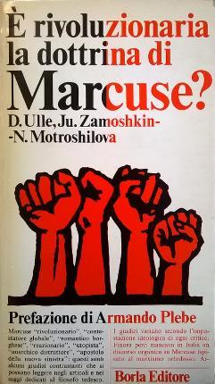 È rivoluzionaria la dottrina di Marcuse? Prefazione di Armando Plebe.