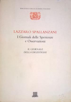 I Giornali delle Sperienze e Osservazioni. Il Giornale della Digestione. …