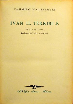 Ivan il Terribile. Quinta edizione. Traduzione di Lodovico Marinoni.