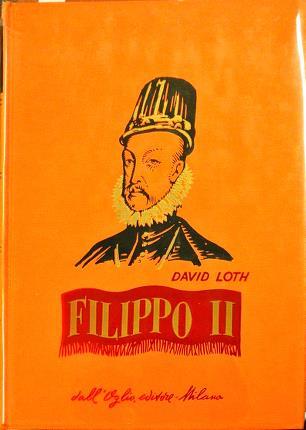 Filippo II. Traduzione di Luigi Alessio.