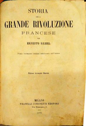 Storia della grande rivoluzione francese per Ernesto Hamel. Prima traduzione …