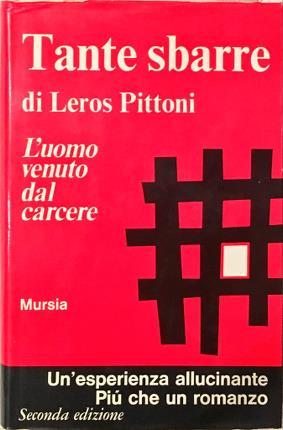 Tante sbarre. L'uomo venuto dal carcere. Presentazione di Luciano Luisi.