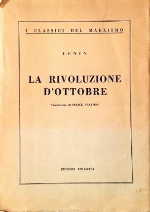 La rivoluzione d'ottobre. Traduzione di Felice Platone.