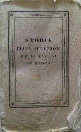 Storia della spedizione dei francesi in Egitto. Tratta dalle memorie …
