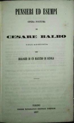 Pensieri ed esempi. Opera postuma di Cesare Balbo. Coll'aggiunta dei …