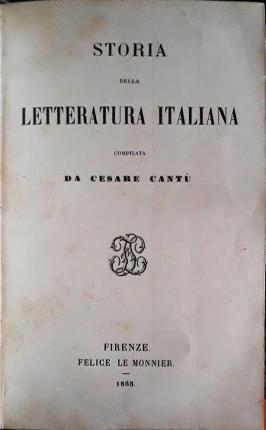 Storia della letteratura italiana. Compilata da Cesare Cantù.