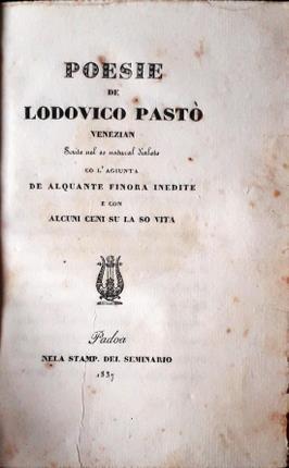 Poesie. Poesie De Lodovico Pastò. Venezian. Scrite nel so natural …