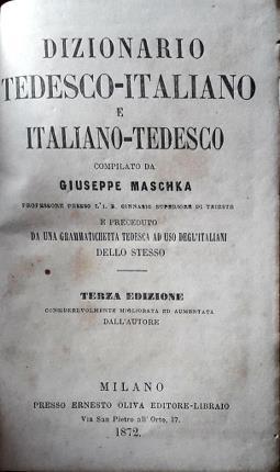 Dizionario tedesco - italiano e italiano - tedesco. Due voll. …