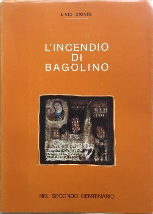 L’incendio di Bagolino. Nel secondo centenario.