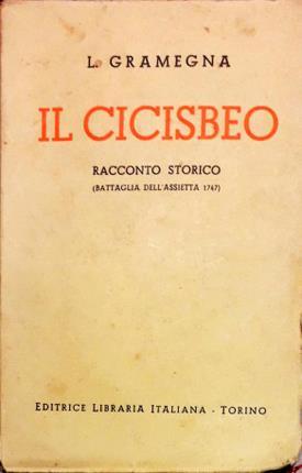 Il cicisbeo. Racconto storico. Battaglia dell'Assietta. 1747.