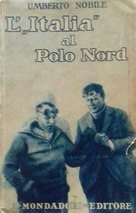 "L"Italia" al Polo Nord." Otto illustrazioni fuori testo e una …
