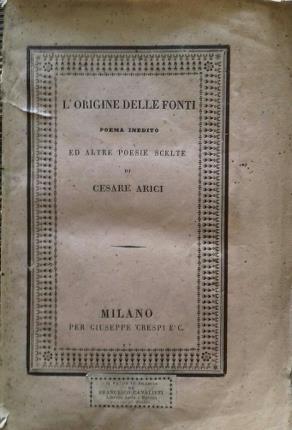 L'origine delle fonti. Poema inedito ed altre poesie scelte. Novellamente …