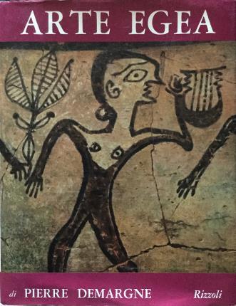 Arte egea. Traduzione dal francese di Giulia Veronesi.