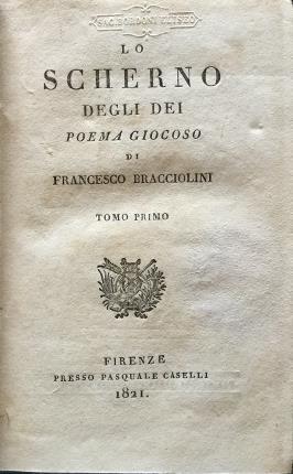 Lo scherno degli dei. Poema giocoso. Tomo primo. Tomo secondo.