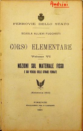 Corso elementare. Volume VI. (Scuola Allievi Fuochisti) Nozioni sul materiale …