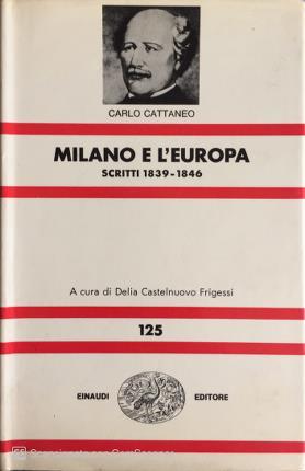 Milano e l'Europa. Scritti 1839-1846. A cura di Delia Castelnuovo …