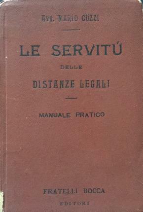 Le servitù delle distanze legali. Manuale pratico.