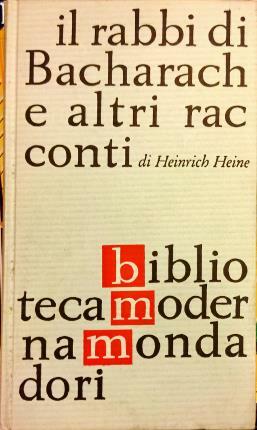 Il Rabbi di Bacharach e altri racconti. Traduzione e prefazione …