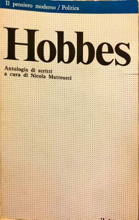 Hobbes. Antologia di scritti. A cura di Nicola Matteucci.