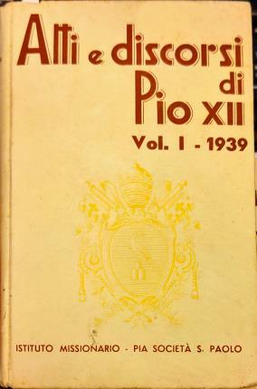 Atti e discorsi di Pio XII. Vol. I – Marzo …