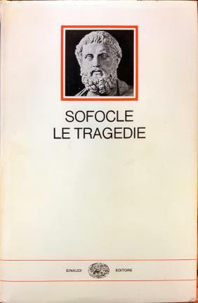 Le tragedie. A cura di Giuseppina Lombardo radice.