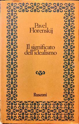 Il significato dell’idealismo. A cura di Natalino Valentino.