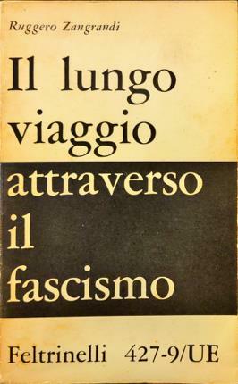 Il lungo viaggio attraverso il fascismo. Contributo alla storia di …