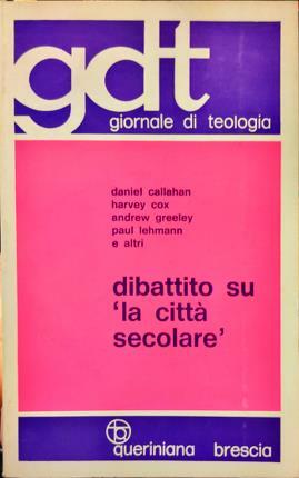 Dibattito su “La città secolare”. A cura di Daniel Callahan. …