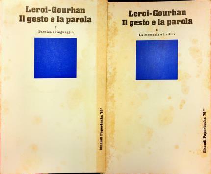 Il gesto e la parola. Due Volumi. Volume primo: Tecnica …