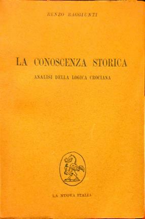 La conoscenza storica. Analisi della logica crociana.