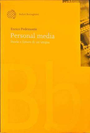 Personal media. Storia e futuro di un’opera.