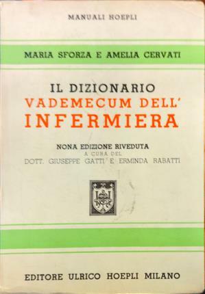 Il dizionario vademecum dell’infermiera. Nona edizione riveduta. A cura del …