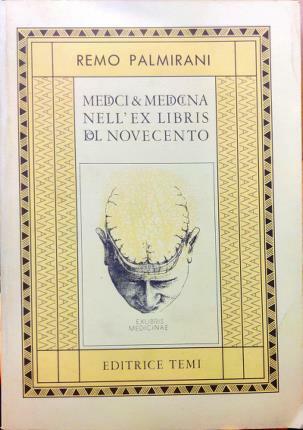 Medici e medicina nell’ex libris del ‘900. Con scritti di …