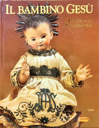 Il Bambino Gesù. Italienische Christkinder.